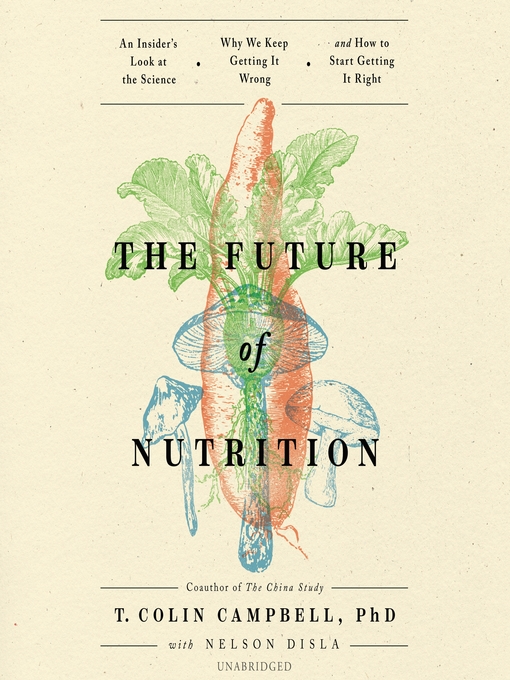 Title details for The Future of Nutrition by T. Colin Campbell - Available